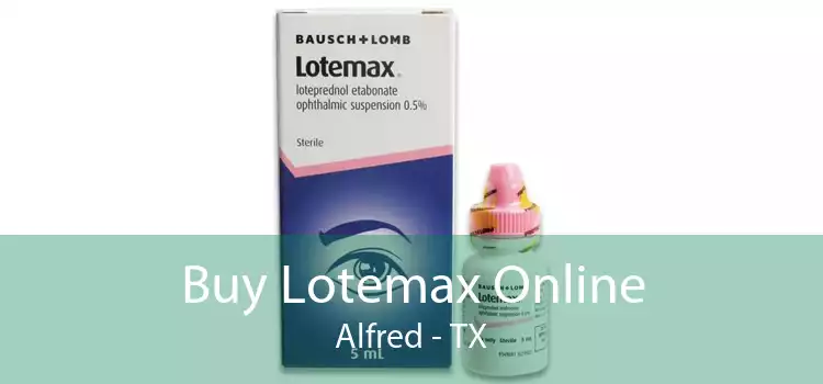 Buy Lotemax Online Alfred - TX