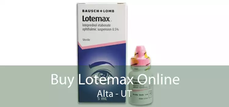 Buy Lotemax Online Alta - UT