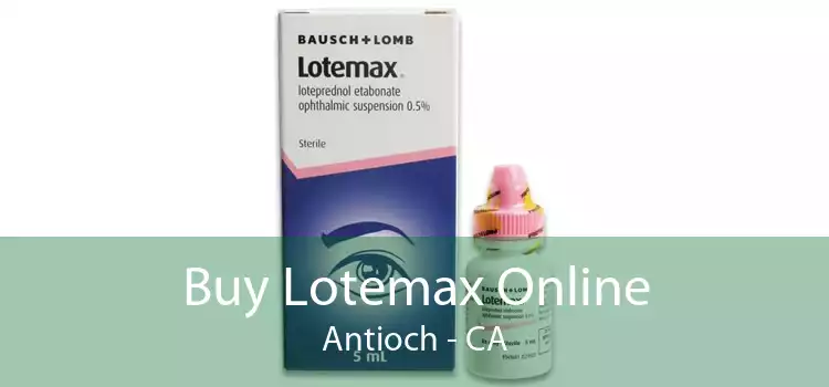 Buy Lotemax Online Antioch - CA