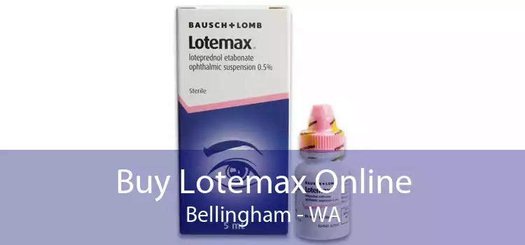 Buy Lotemax Online Bellingham - WA