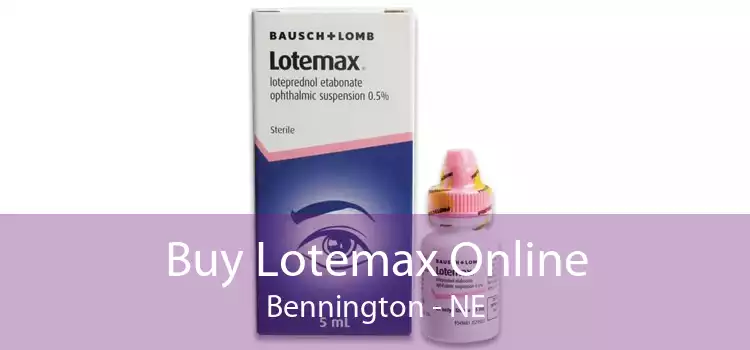 Buy Lotemax Online Bennington - NE