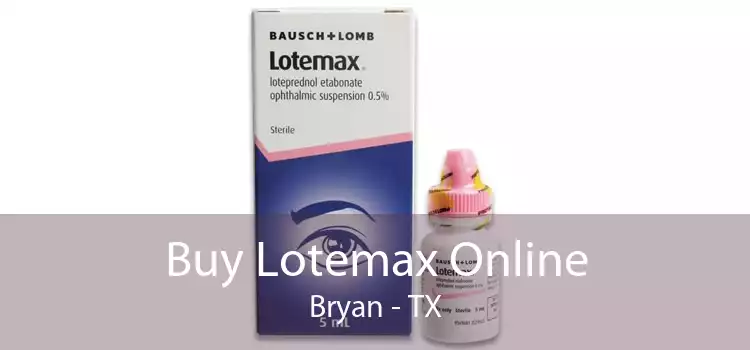 Buy Lotemax Online Bryan - TX