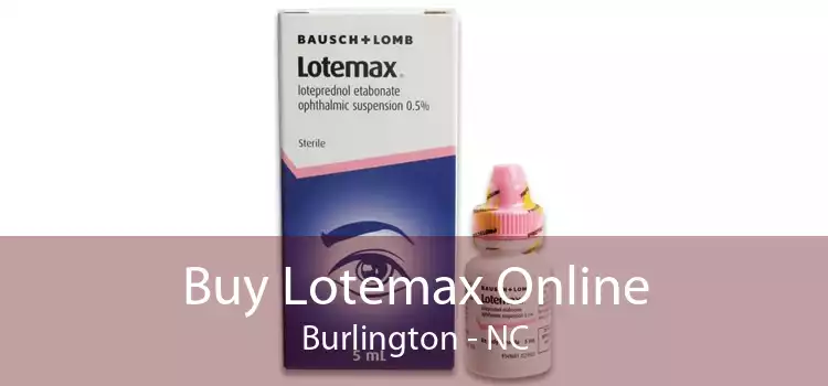 Buy Lotemax Online Burlington - NC