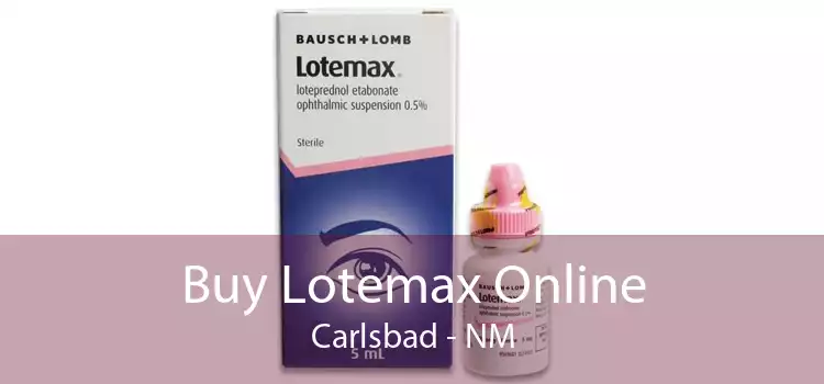 Buy Lotemax Online Carlsbad - NM