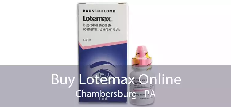 Buy Lotemax Online Chambersburg - PA