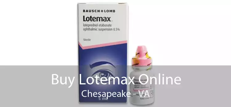 Buy Lotemax Online Chesapeake - VA