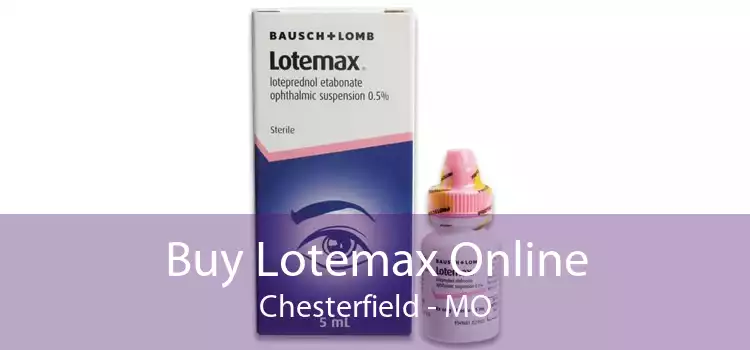 Buy Lotemax Online Chesterfield - MO