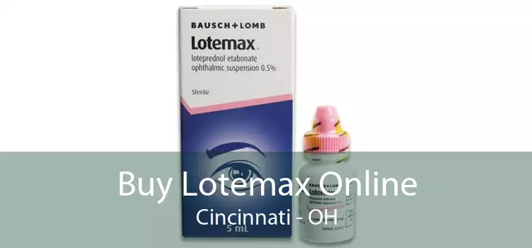 Buy Lotemax Online Cincinnati - OH