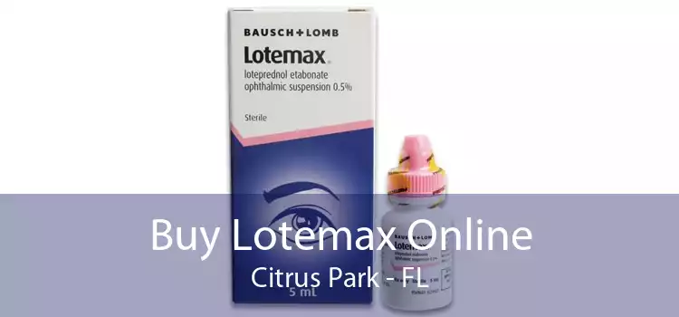 Buy Lotemax Online Citrus Park - FL