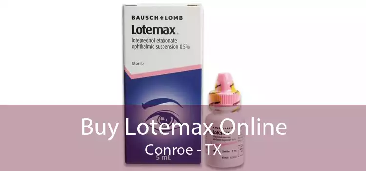 Buy Lotemax Online Conroe - TX
