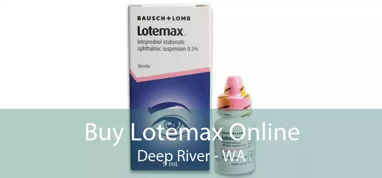 Buy Lotemax Online Deep River - WA