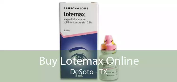 Buy Lotemax Online DeSoto - TX